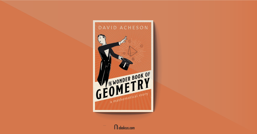 The Wonder Book of Geometry A Mathematical Story by David Acheson