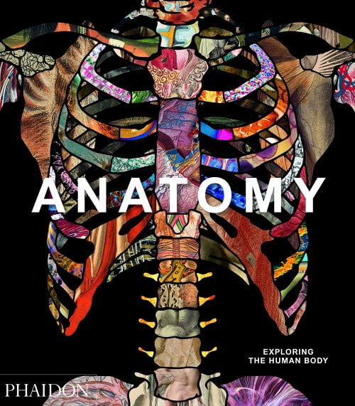 Anatomy- Exploring the Human Body by Phaidon Editors