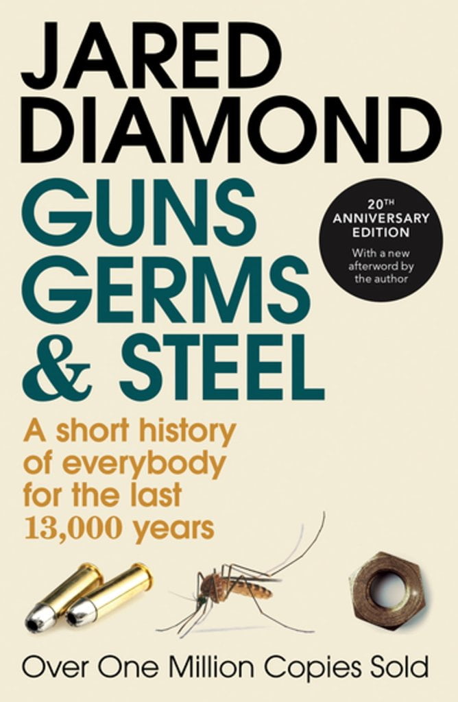 Guns, Germs, and Steel- The Fates of Human Societies by Jared Diamond