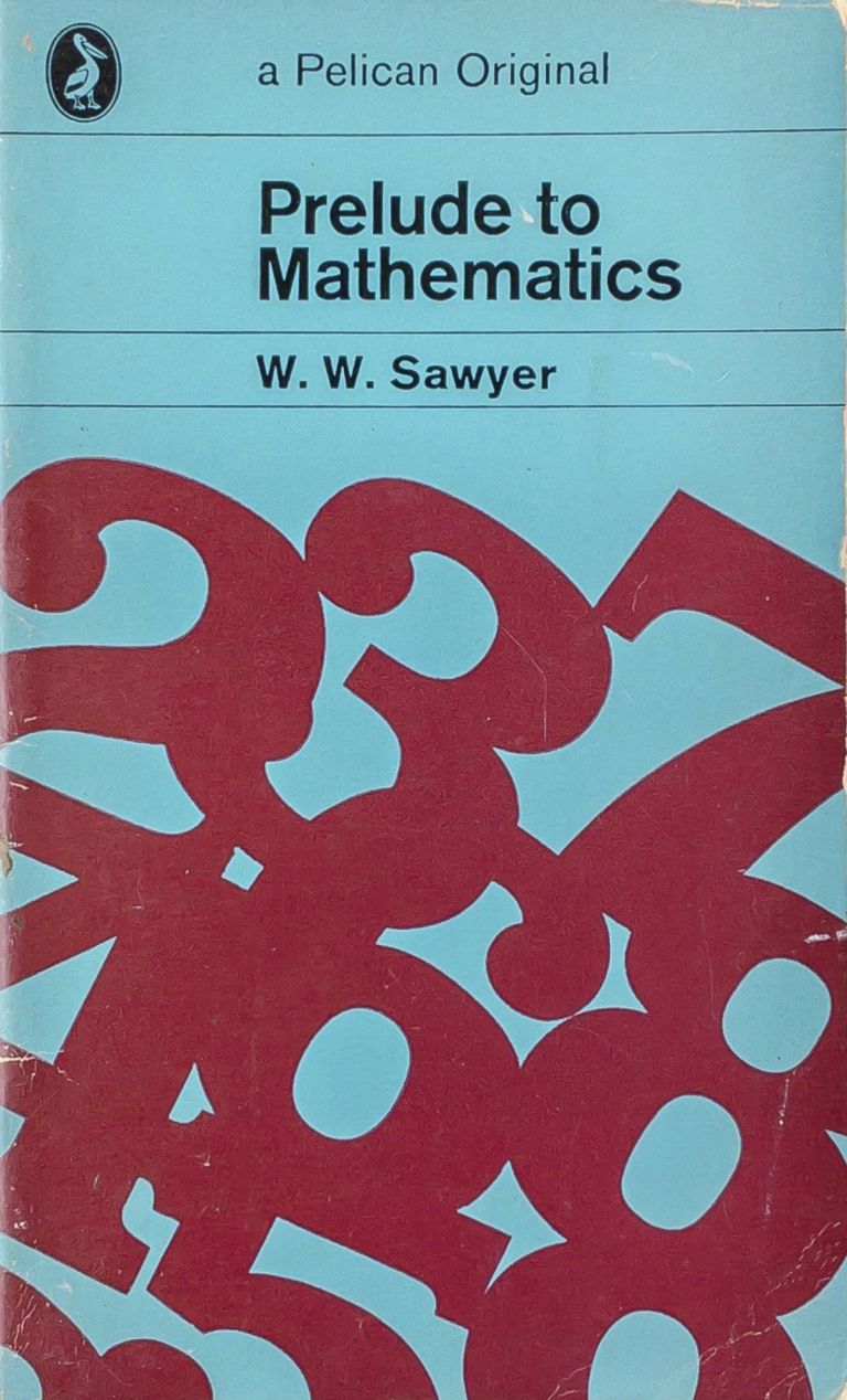 Prelude to Mathematics by W. W. Sawyer