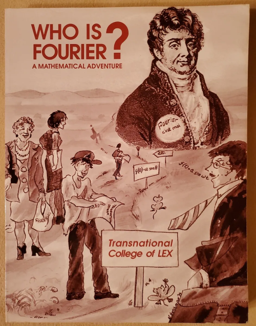 Who Is Fourier? A Mathematical Adventure