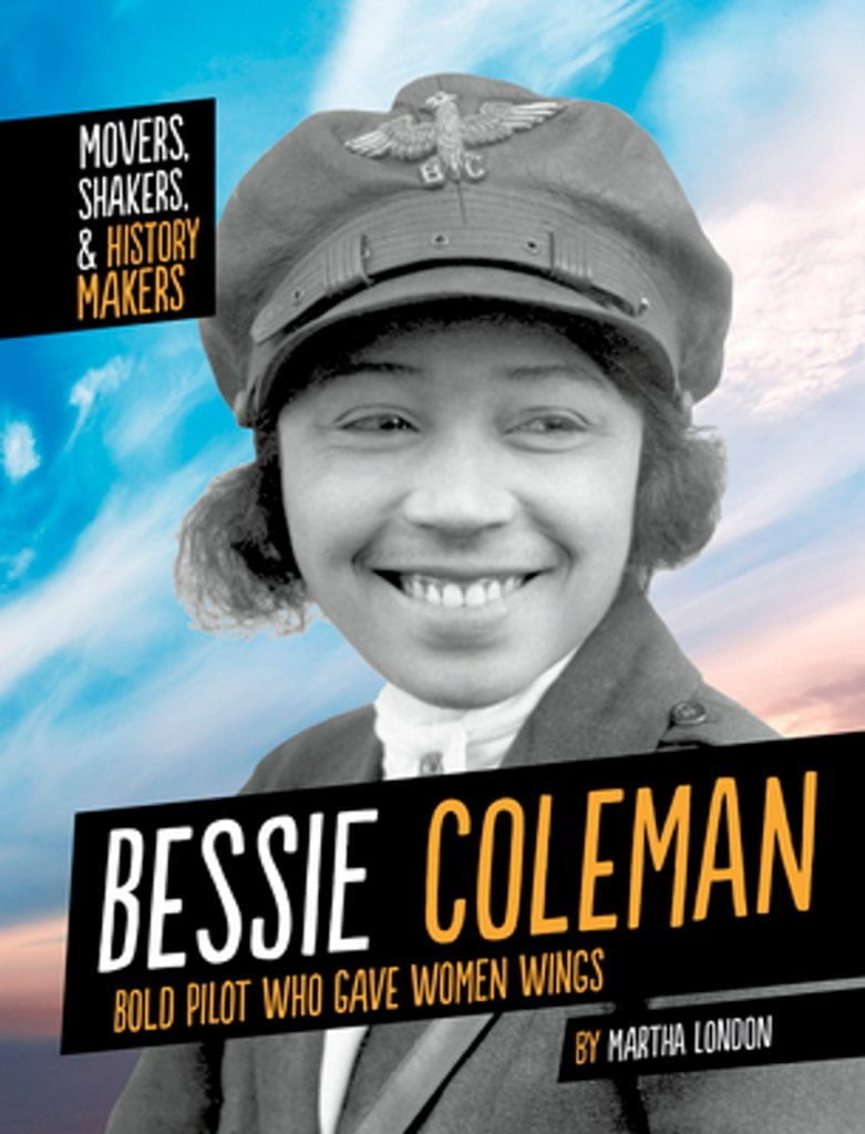 Bessie Coleman: Bold Pilot Who Gave Women Wings by Martha London