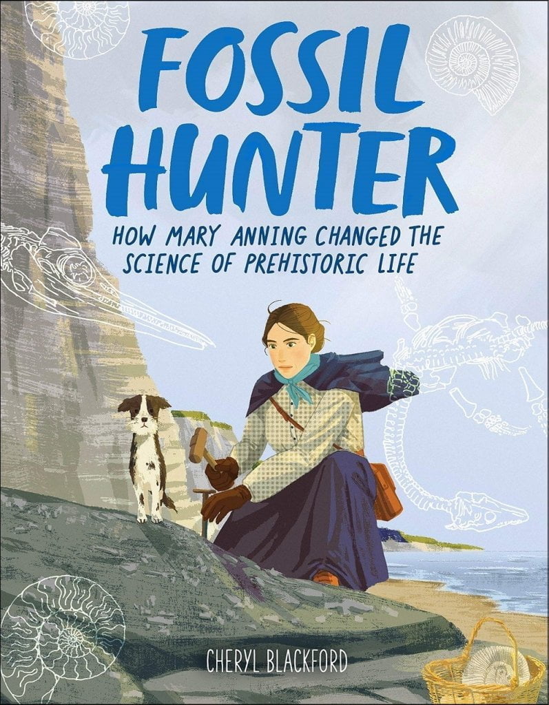 Fossil Hunter: How Mary Anning Changed the Science of Prehistoric Life