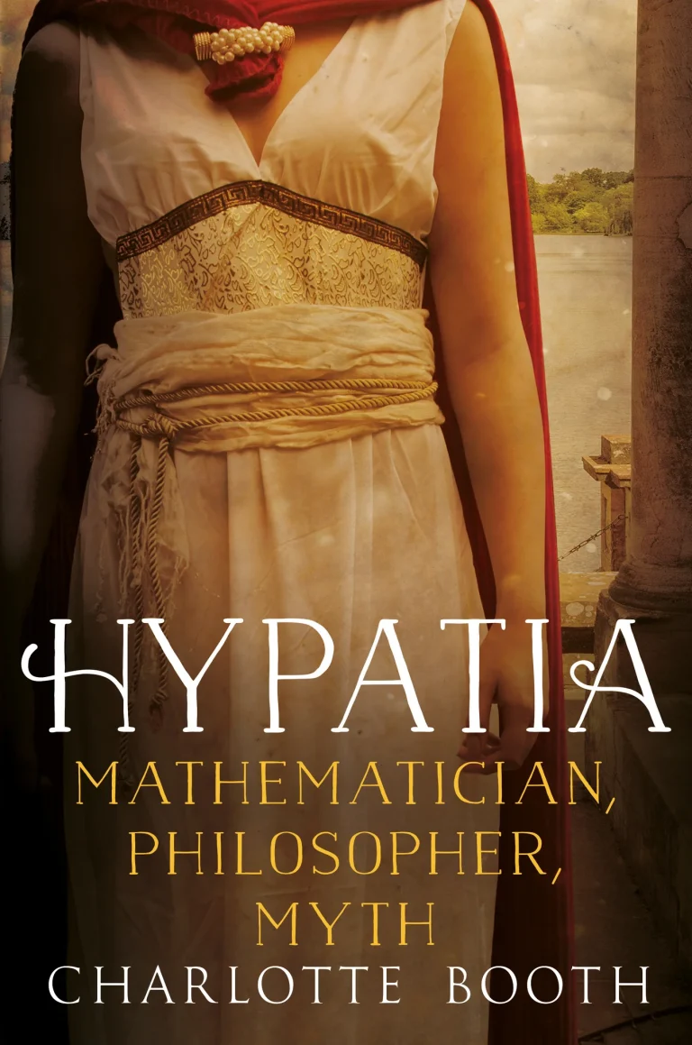 Hypatia: Mathematician, Philosopher, Myth by Charlotte Booth