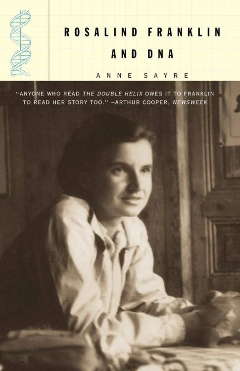 Rosalind Franklin and DNA by Anne Sayre