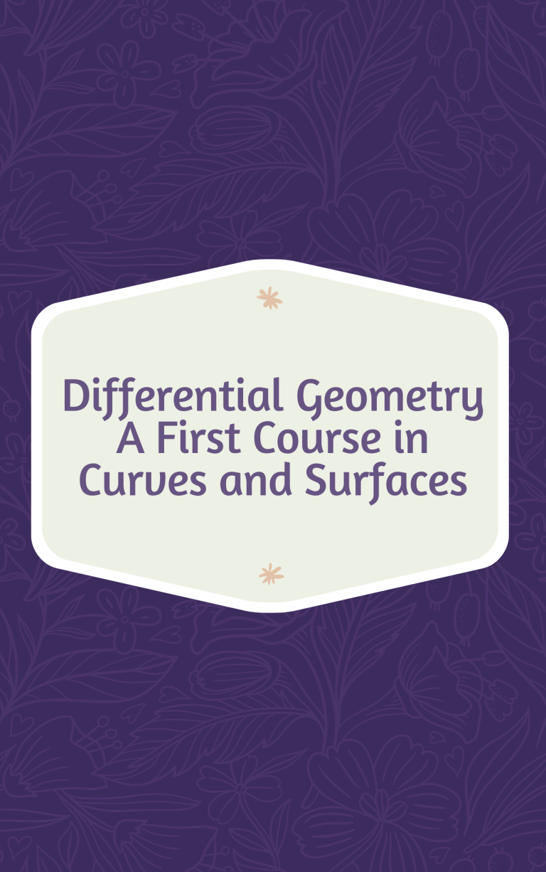 Differential Geometry A First Course in Curves and Surfaces