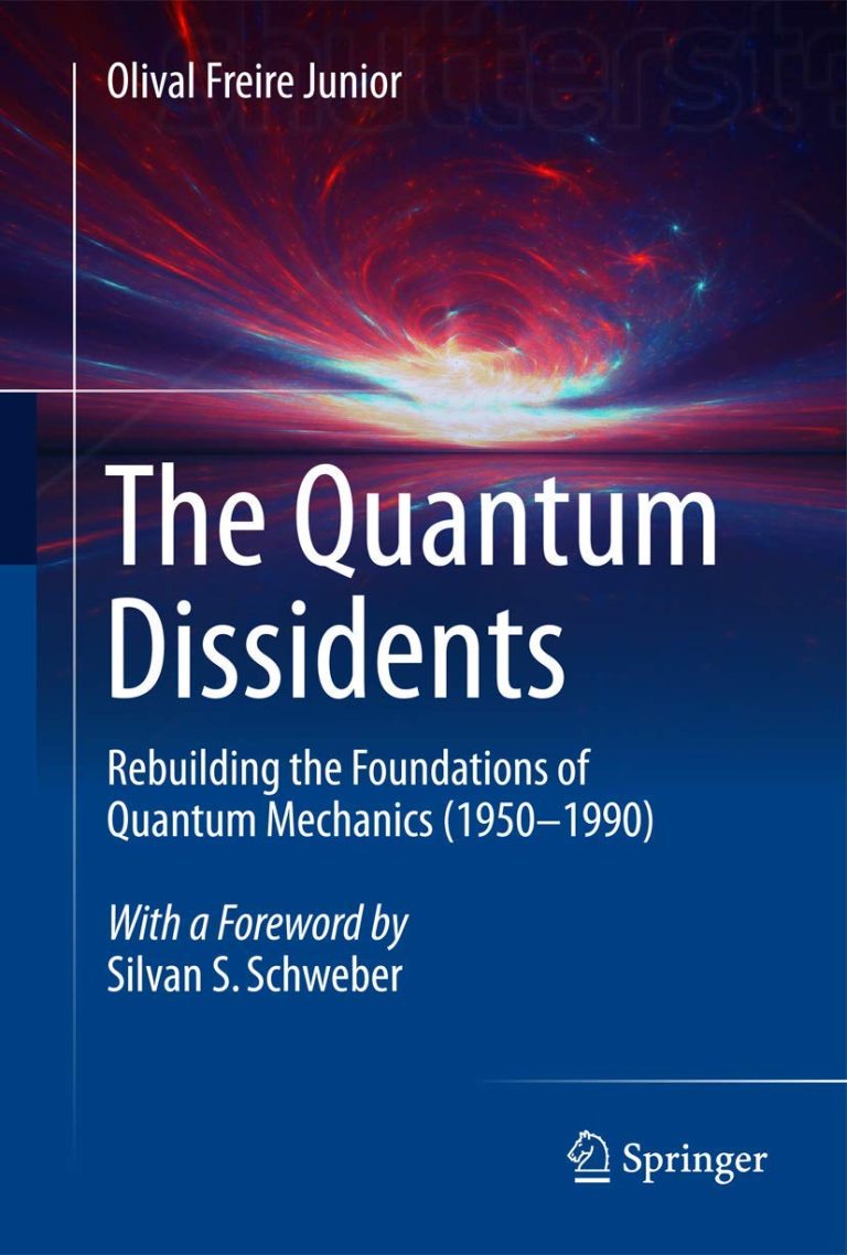 The Quantum Dissidents: Rebuilding the Foundations of Quantum Mechanics